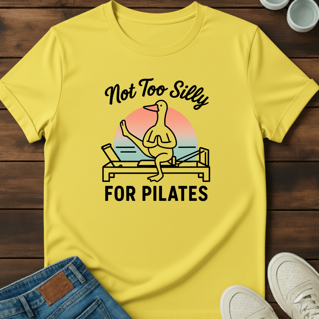 Too Silly Pilates T-Shirt