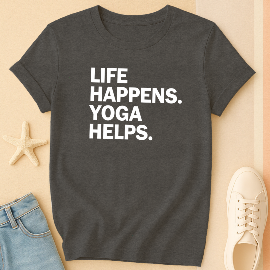 Life Happens Yoga T-Shirt