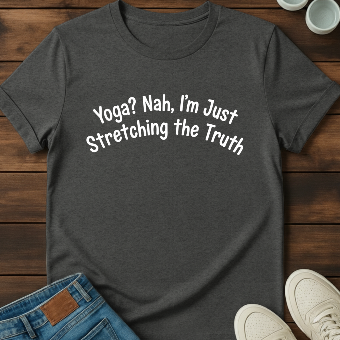 Stretching The Truth T-Shirt