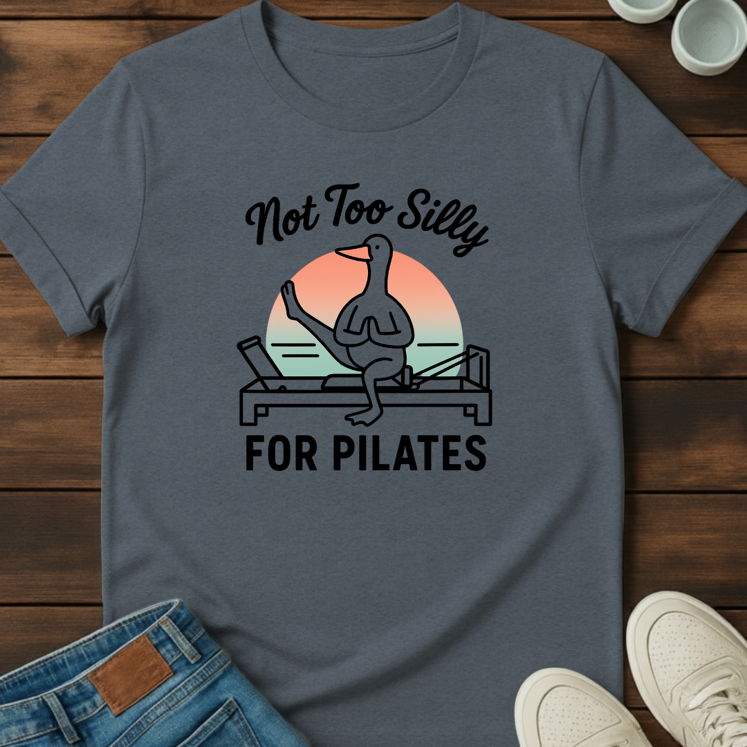 Too Silly Pilates T-Shirt