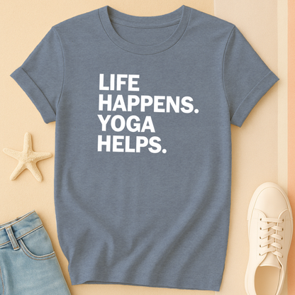 Life Happens Yoga T-Shirt