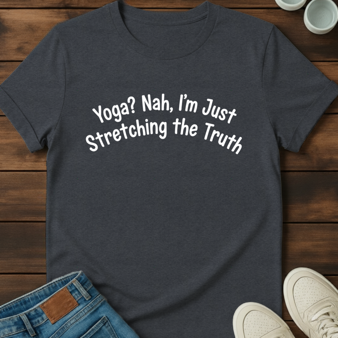 Stretching The Truth T-Shirt