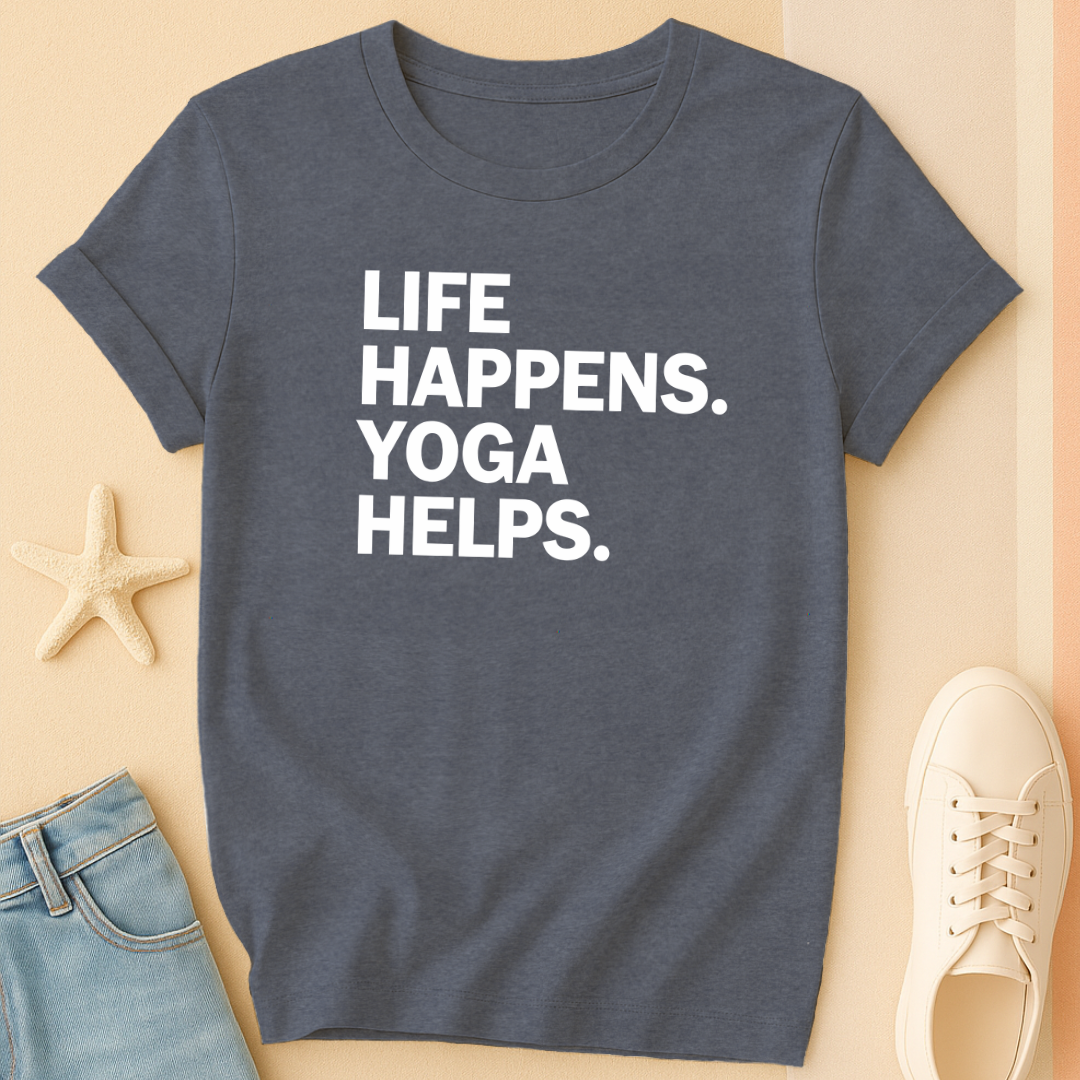 Life Happens Yoga T-Shirt