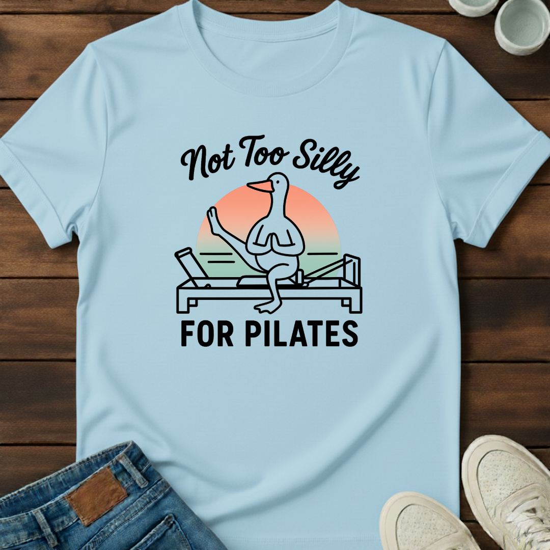 Too Silly Pilates T-Shirt