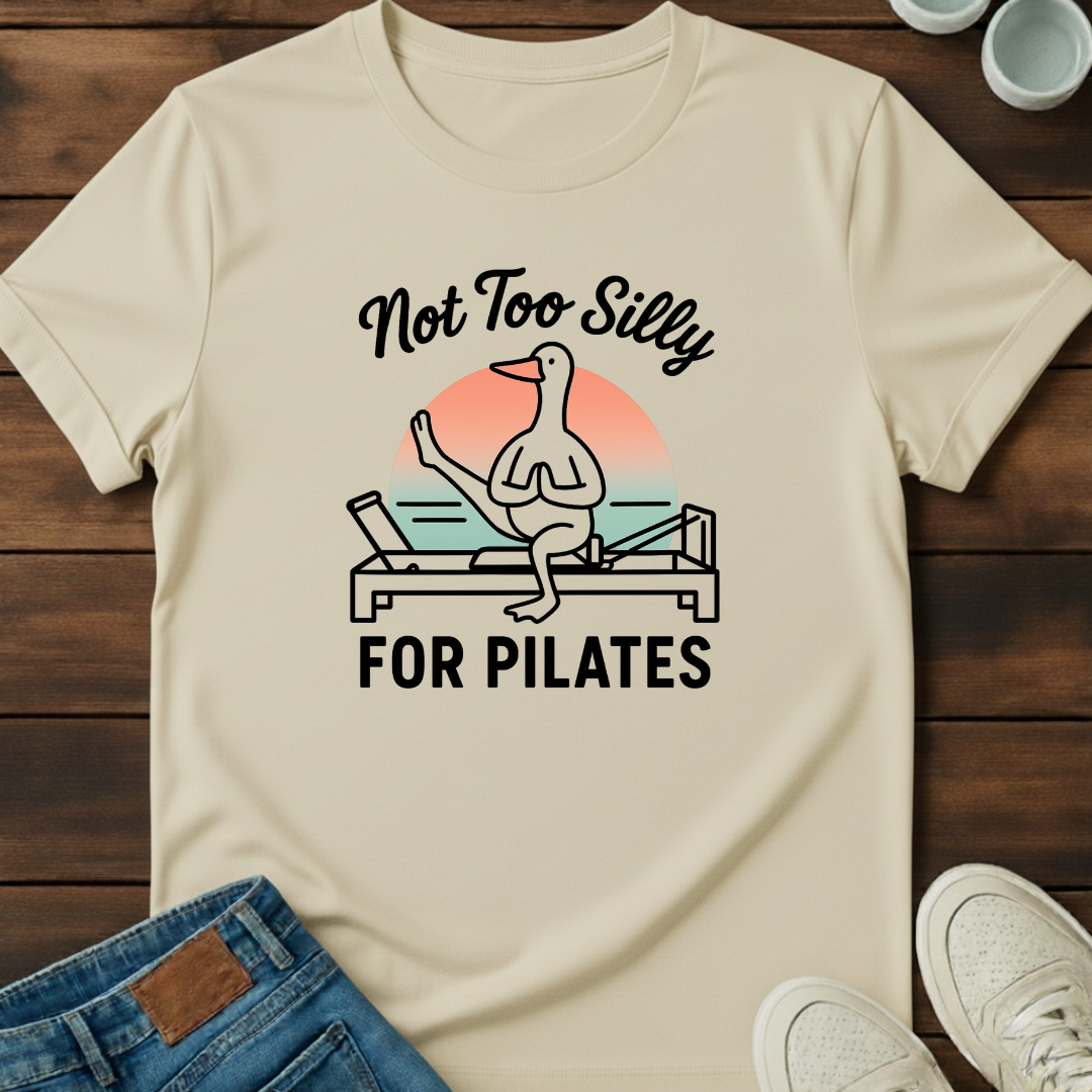 Too Silly Pilates T-Shirt