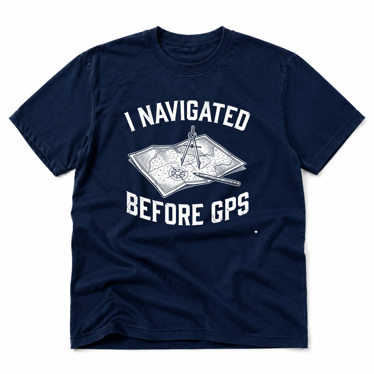 Navigated Before GPS T-Shirt