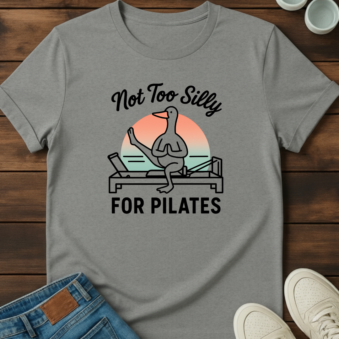 Too Silly Pilates T-Shirt