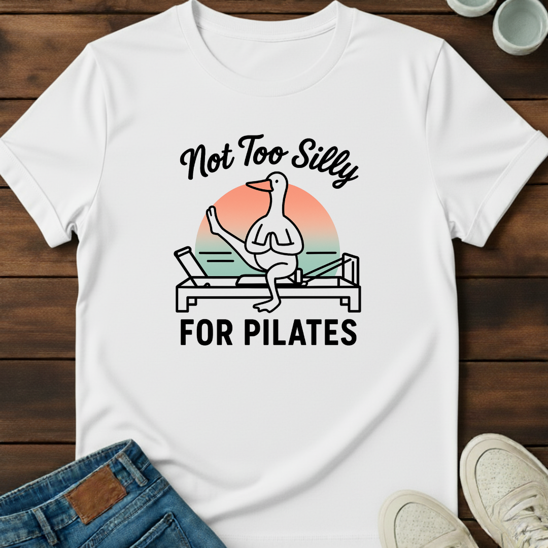Too Silly Pilates T-Shirt