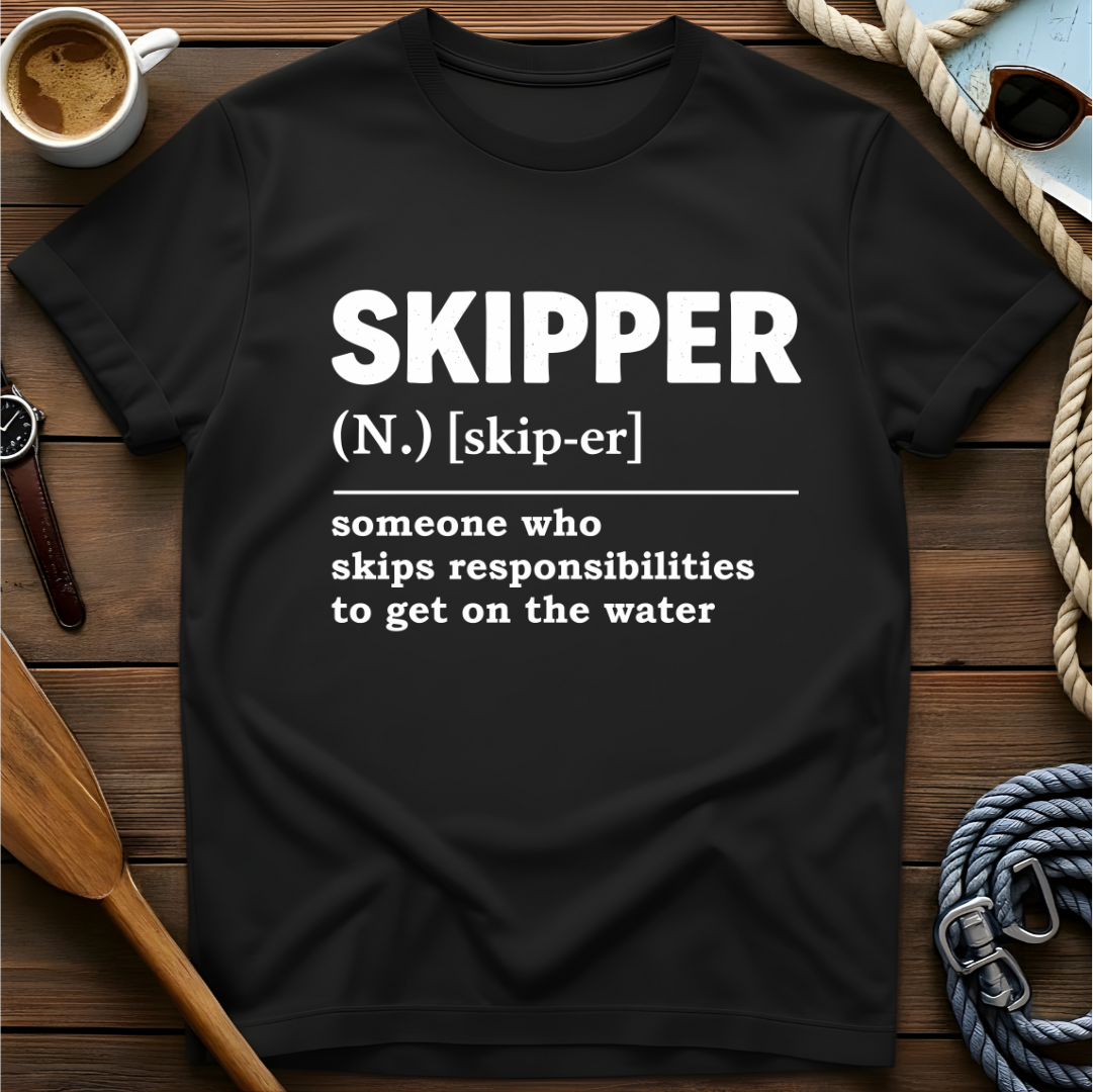 T-shirt with a dictionary-definition design for "Skipper," someone who skips responsibilities to get on the water.