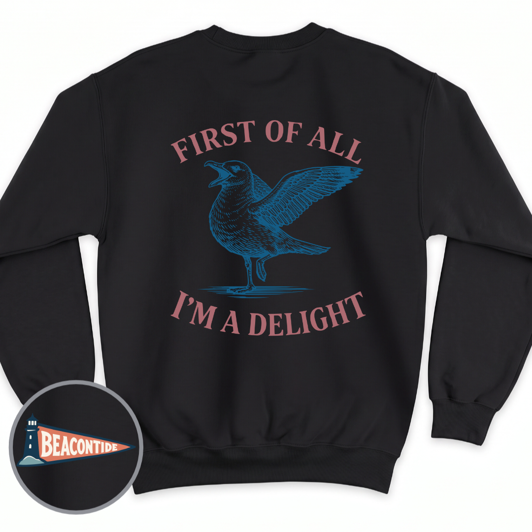 I'm A Delight crewneck sweatshirt in Black, back view — sarcastic seagull with the line First of all, I'm a delight, BeaconTide