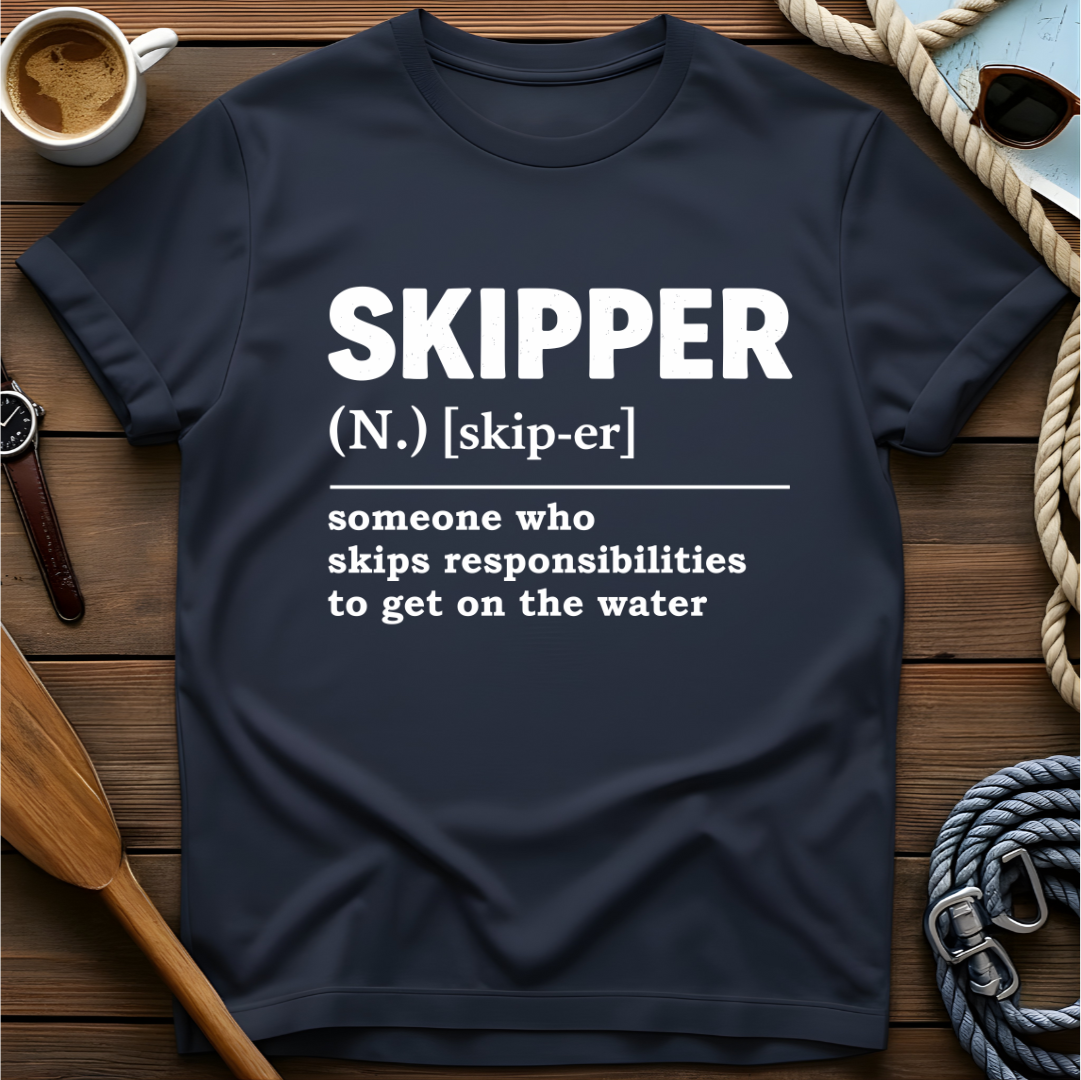 T-shirt with a dictionary-definition design for "Skipper," someone who skips responsibilities to get on the water.